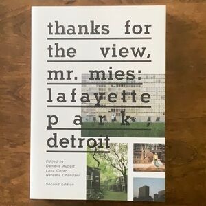 Thanks For The View, Mr. Mies: Lafayette Park Detroit, Paperback Book